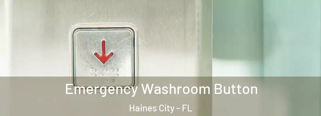  Emergency Washroom Button Haines City - FL