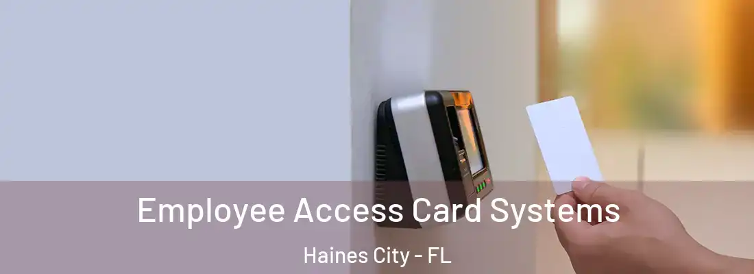  Employee Access Card Systems Haines City - FL