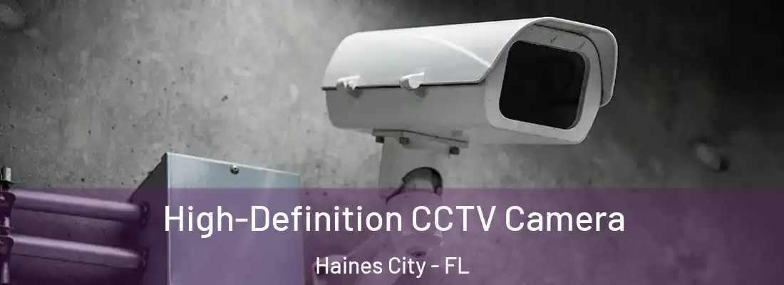 High-Definition CCTV Camera Haines City - FL