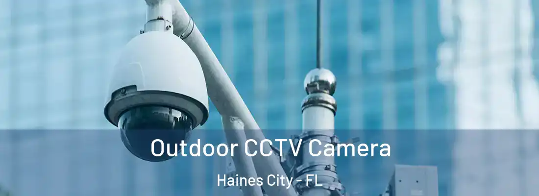  Outdoor CCTV Camera Haines City - FL